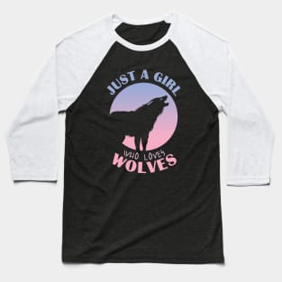 Just a girl who loves wolves Baseball T-Shirt